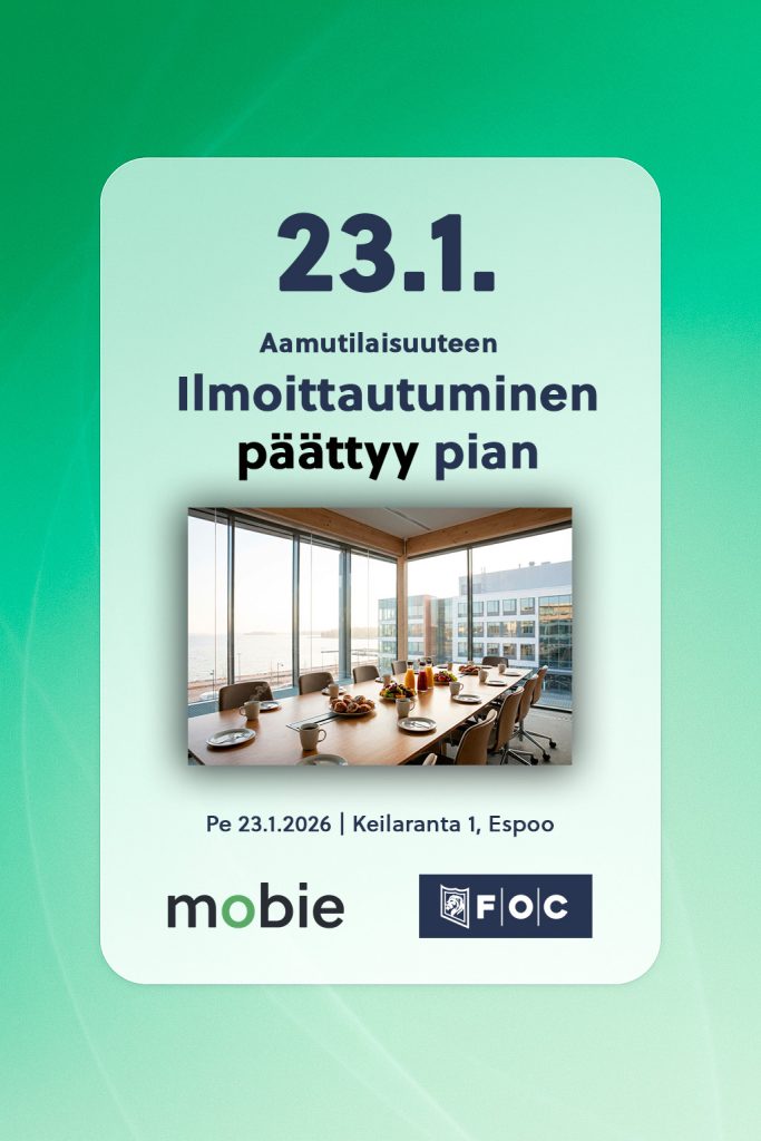 Ilmoittautuminen Mobie Oy:n ja Finnish Operations Center:in aamutilaisuuteen päättyy pian. Aamussa keskustelemme siitä, miten suomalaiset yritykset voivat kehittää osaamistaan ja kyvykkyyttään vaativilla markkinoilla – käytännönläheisesti ja ilman turhaa teknologiajargonia.